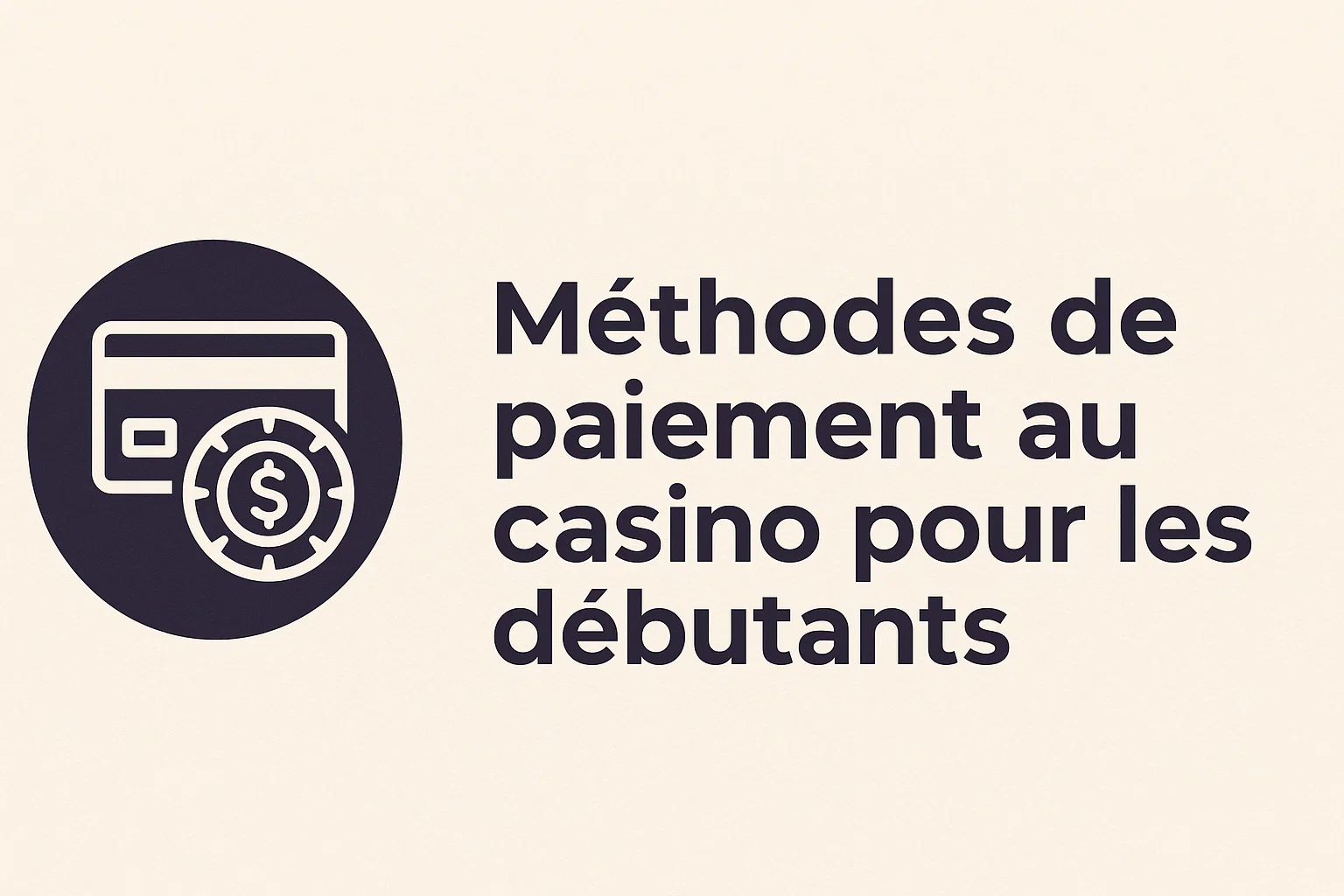Méthodes de paiement au casino pour les débutants