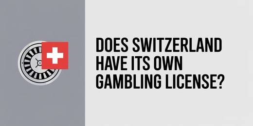 Does Switzerland Have Its Own Gambling License?